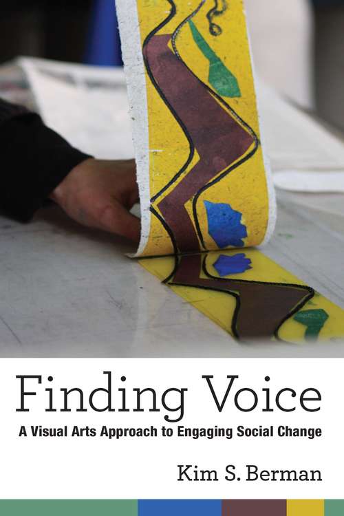 Book cover of Finding Voice: A Visual Arts Approach to Engaging Social Change