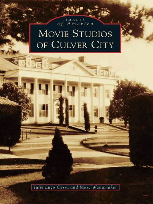 Movie Studios of Culver City