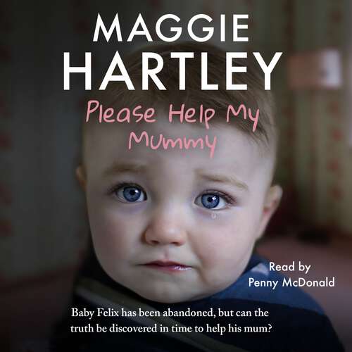Book cover of Please Help My Mummy: Baby Felix has been abandoned, but can the truth be discovered in time to help his mum?