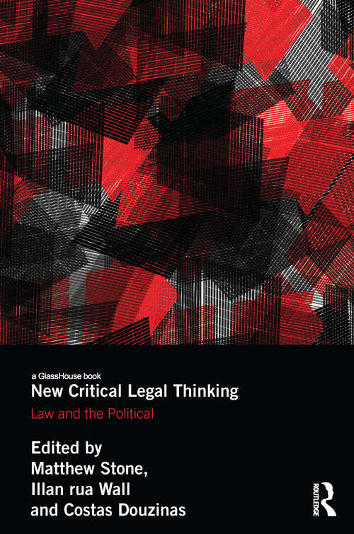 New Critical Legal Thinking: Law and the Political (Birkbeck Law Press)