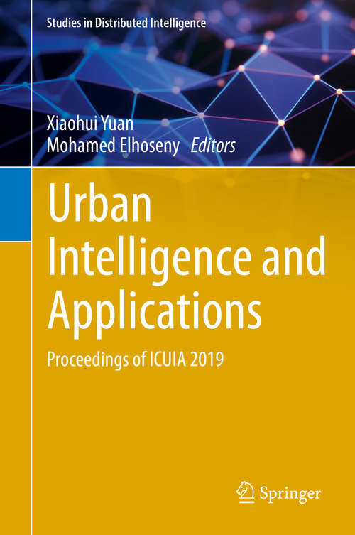 Urban Intelligence and Applications: Proceedings of ICUIA 2019 (Studies in Distributed Intelligence)