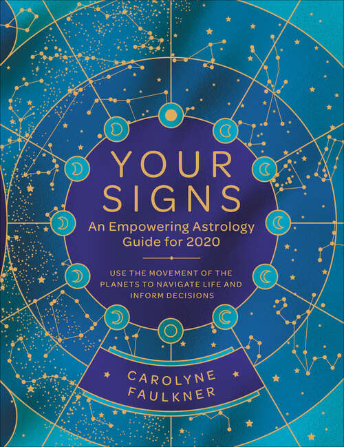 Book cover of Your Signs: Use the Movement of the Planets to Navigate Life and Inform Decisions