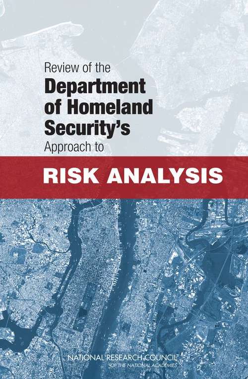 Book cover of Review of the Department of Homeland Security's Approach to Risk Analysis