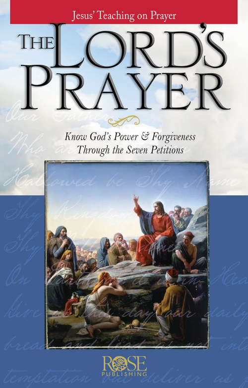 Book cover of Lord's Prayer: Knowing God's Power & Forgiveness Through the Seven Petitions