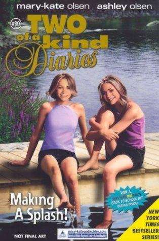 Making A Splash (Mary-Kate and Ashley, Two of a Kind Diaries)