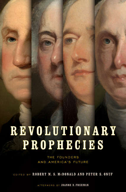 Revolutionary Prophecies: The Founders and America’s Future (Jeffersonian America)