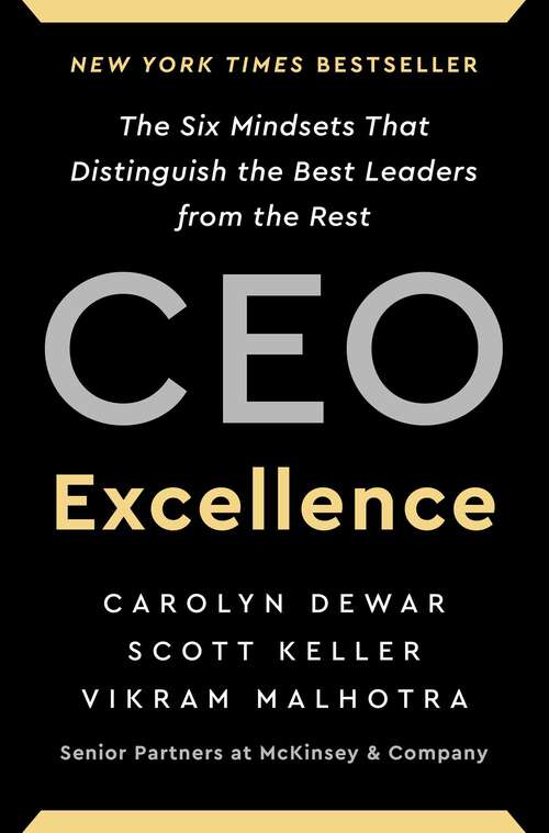 Book cover of CEO Excellence: The Six Mindsets That Distinguish the Best Leaders from the Rest