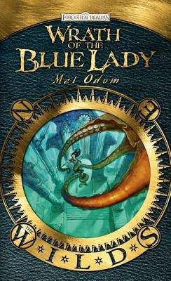 Wrath of the Blue Lady (Forgotten Realms: The Wilds #4)