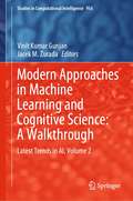 Modern Approaches in Machine Learning and Cognitive Science: Latest Trends in AI, Volume 2 (Studies in Computational Intelligence #956)