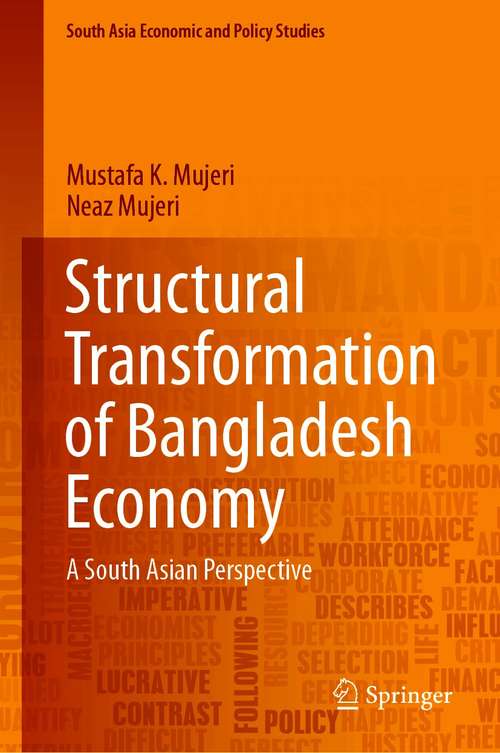 Book cover of Structural Transformation of Bangladesh Economy: A South Asian Perspective (1st ed. 2021) (South Asia Economic and Policy Studies)