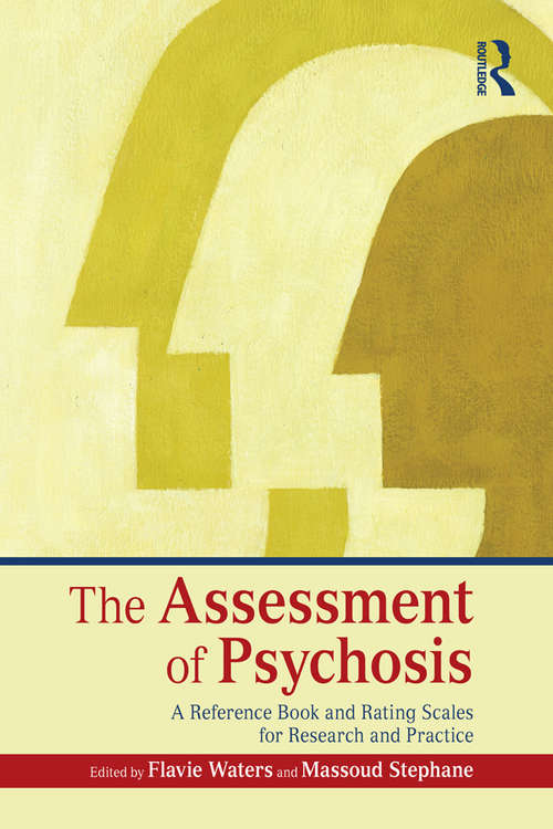 Book cover of The Assessment of Psychosis: A Reference Book and Rating Scales for Research and Practice