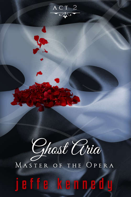 Book cover of Master of the Opera, Act 2: Ghost Aria