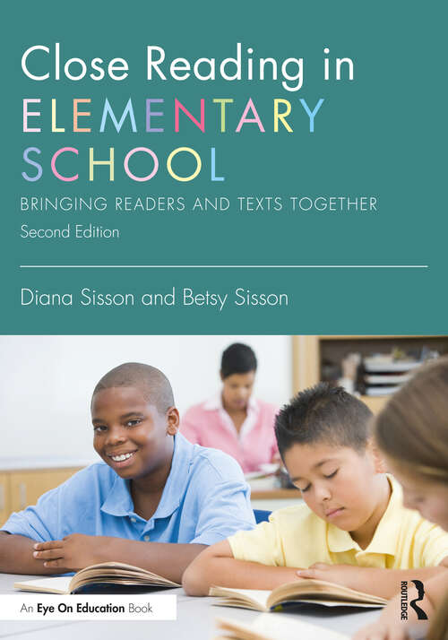 Book cover of Close Reading in Elementary School: Bringing Readers and Texts Together