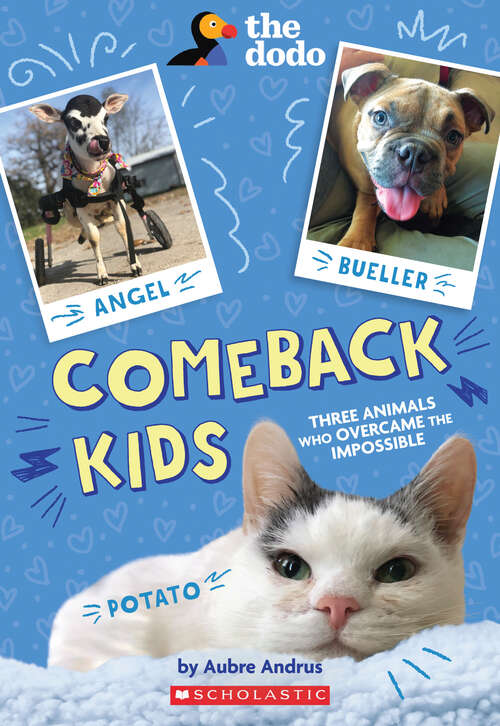 Book cover of Comeback Kids: Three Animals Who Overcame the Impossible (The Dodo)