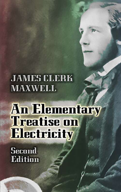 Book cover of An Elementary Treatise on Electricity: Second Edition