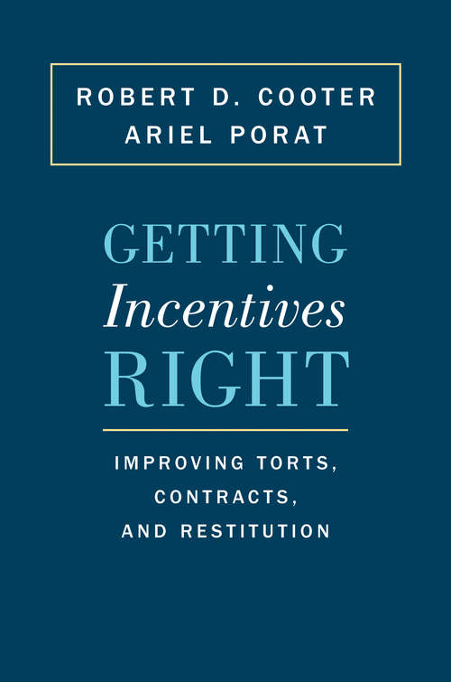 Book cover of Getting Incentives Right: Improving Torts, Contracts, and Restitution