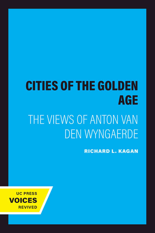 Book cover of Cities of the Golden Age: The Views of Anton Van den Wyngaerde
