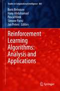 Reinforcement Learning Algorithms: Analysis and Applications (Studies in Computational Intelligence #883)