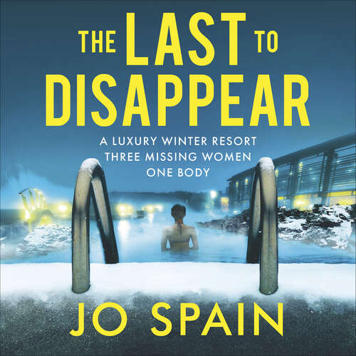 Book cover of The Last to Disappear: The chilling new thriller from the author of The Perfect Lie