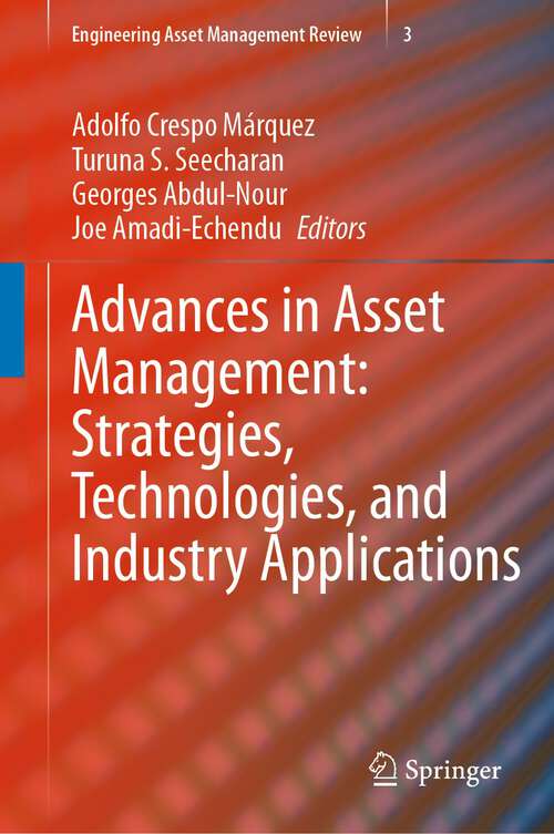Book cover of Advances in Asset Management: Strategies, Technologies, and Industry Applications (1st ed. 2024) (Engineering Asset Management Review #3)