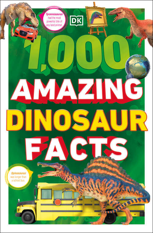Book cover of 1,000 Amazing Dinosaurs Facts: Unbelievable Facts About Dinosaurs