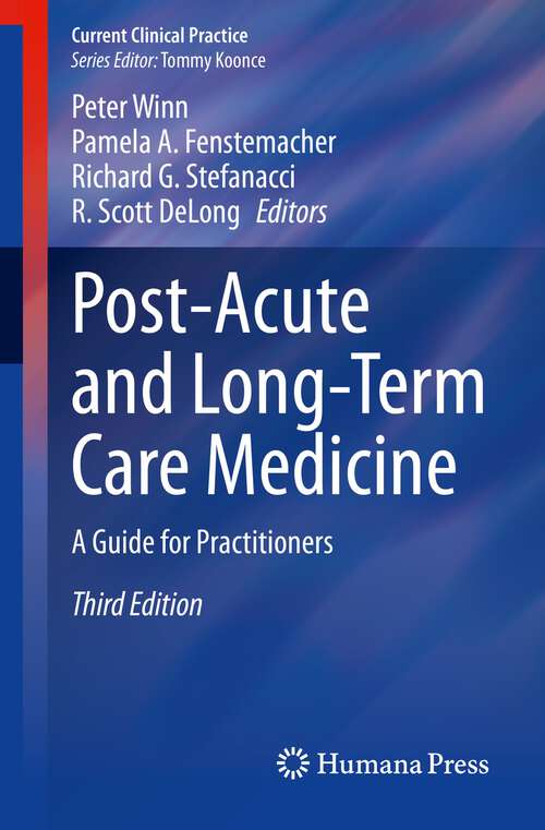 Book cover of Post-Acute and Long-Term Care Medicine: A Guide for Practitioners (3rd ed. 2023) (Current Clinical Practice)