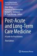 Post-Acute and Long-Term Care Medicine: A Guide for Practitioners (Current Clinical Practice)