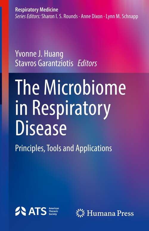 The Microbiome in Respiratory Disease: Principles, Tools and Applications (Respiratory Medicine)
