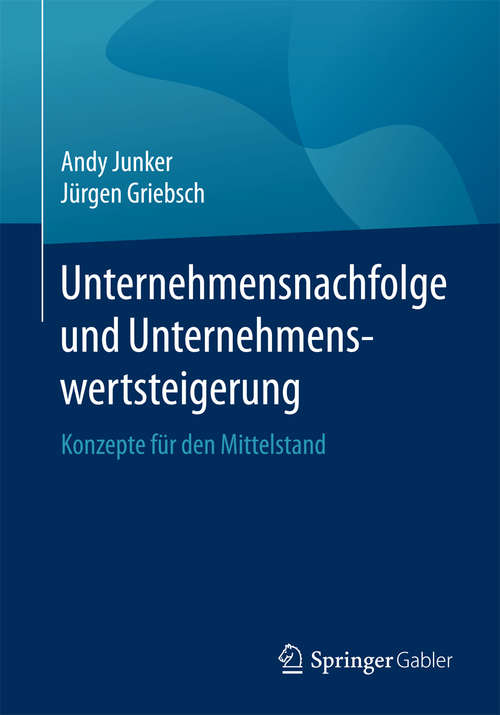Book cover of Unternehmensnachfolge und Unternehmenswertsteigerung