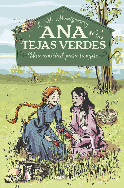 Book cover of Ana de las tejas verdes 2. Una amistad para siempre (Ana de las tejas verdes: Volumen 2)