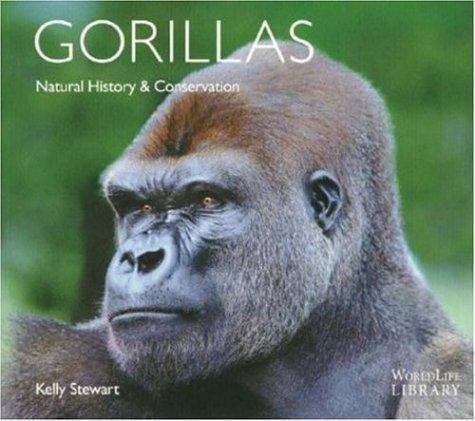 Book cover of Gorillas: Natural History and Conservation (Worldlife Library)