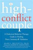 Book cover of The High Conflict Couple: A Dialectical Behavior Therapy Guide To Finding Peace, Intimacy, And Validation