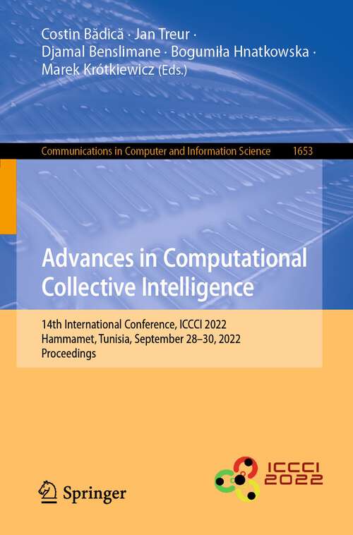 Advances in Computational Collective Intelligence: 14th International Conference, ICCCI 2022, Hammamet, Tunisia, September 28–30, 2022, Proceedings (Communications in Computer and Information Science #1653)