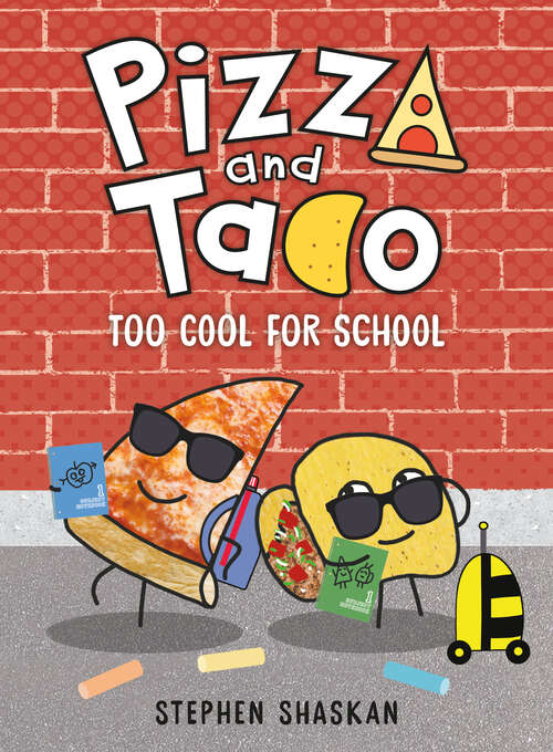 Book cover of Pizza and Taco: Too Cool for School (Pizza and Taco #4)