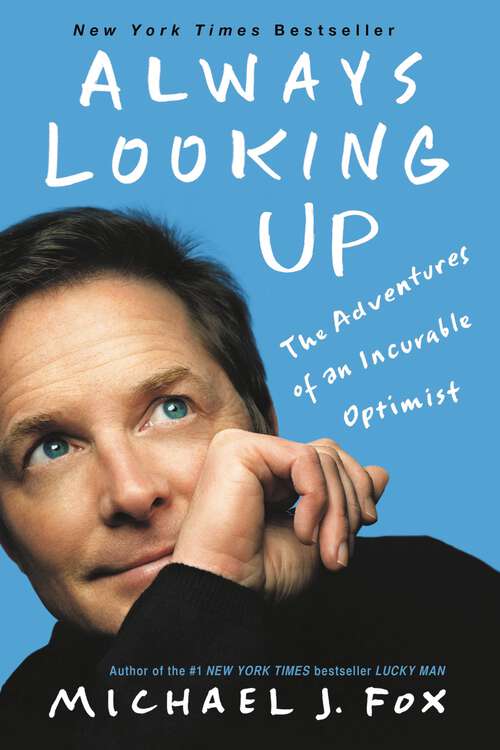 Book cover of Always Looking Up: The Adventures of an Incurable Optimist