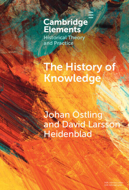 Book cover of Elements in Historical Theory and Practice: The History of Knowledge