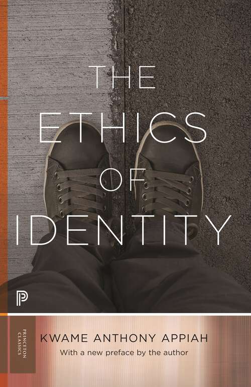 Book cover of The Ethics of Identity (Princeton Classics #132)