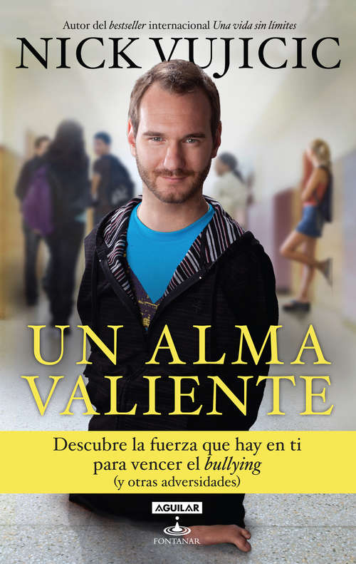 Book cover of Un Alma Valiente: Descubre La Fuerza Que Hay En Ti Para Vencer El Bullying Y Otras Adversidades