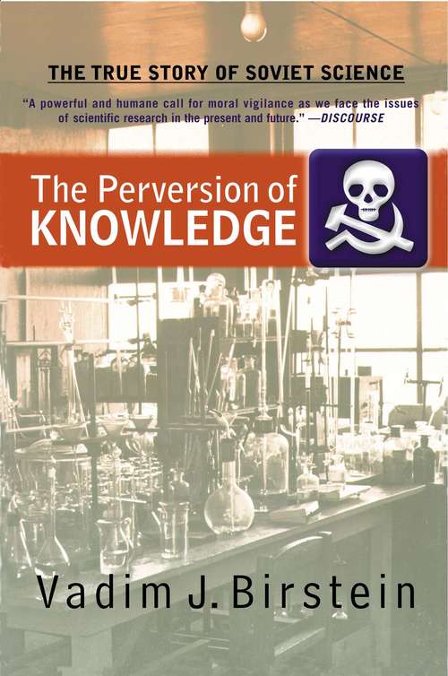 Book cover of The Perversion of Knowledge: The True Story of Soviet Science