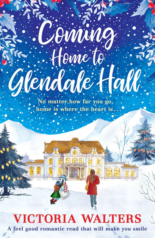 Book cover of Coming Home to Glendale Hall: A feel good romantic novel that will make you smile (Glendale Hall)