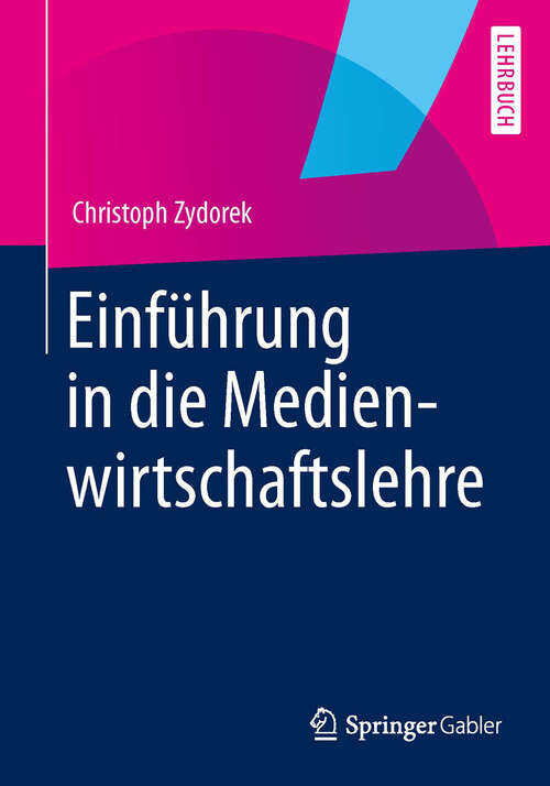 Book cover of Einführung in die Medienwirtschaftslehre