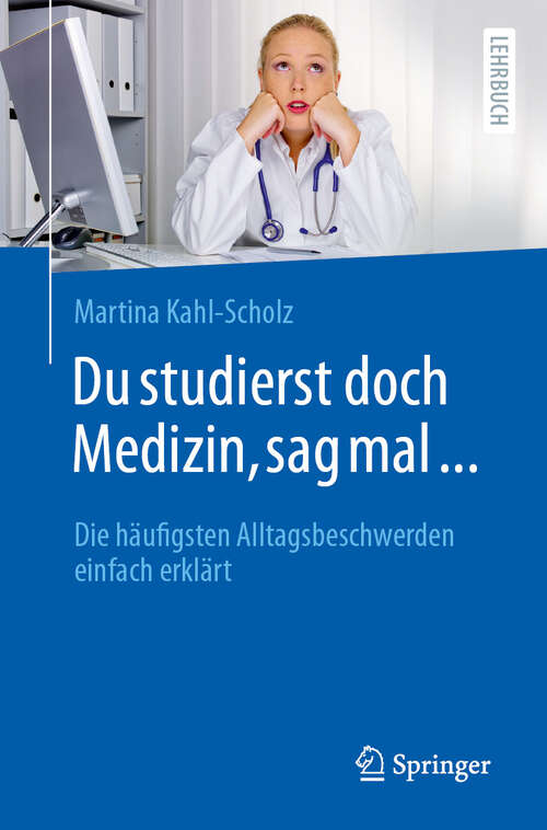 Book cover of Du studierst doch Medizin, sag mal ...: Die häufigsten Alltagsbeschwerden einfach erklärt (2. Auflage 2025)