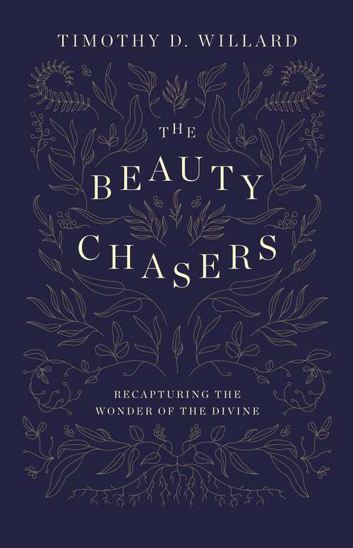 Book cover of The Beauty Chasers: Recapturing the Wonder of the Divine