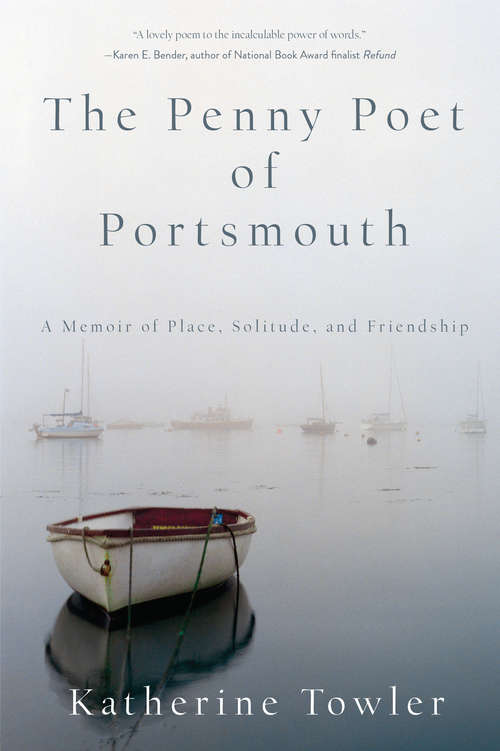 Book cover of The Penny Poet of Portsmouth: A Memoir Of Place, Solitude, and Friendship