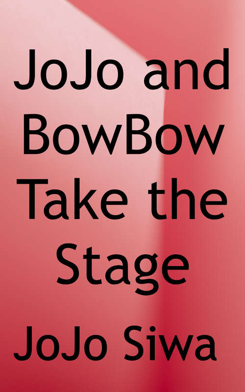 Jojo And Bowbow Take The Stage (jojo And Bowbow #1)