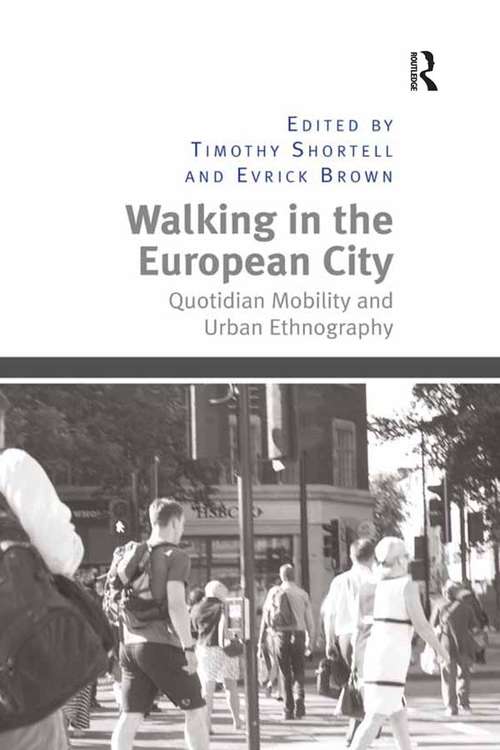 Book cover of Walking in the European City: Quotidian Mobility and Urban Ethnography