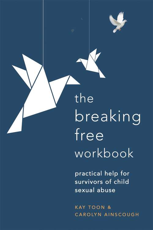Breaking Free Workbook: Help For Survivors Of Child Sex Abuse