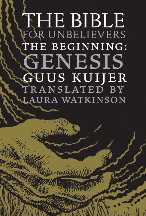 Book cover of The Bible for Unbelievers: The Beginning-Genesis