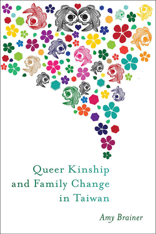Book cover of Queer Kinship and Family Change in Taiwan (Families in Focus)