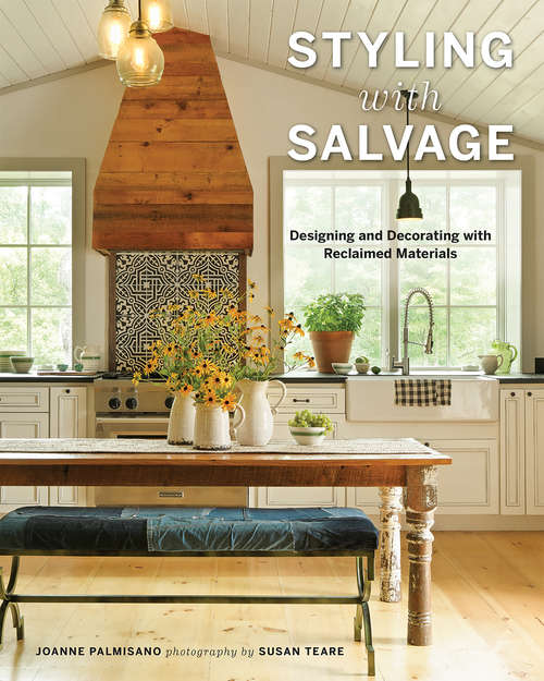 Book cover of Styling with Salvage: Designing And Decorating With Reclaimed Materials